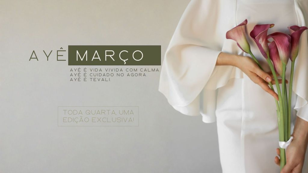 🌿Ayê Março – Um ritual para viver o&nbsp;agora
